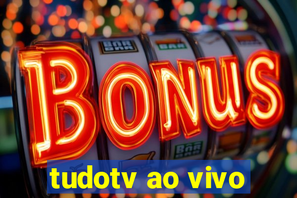 tudotv ao vivo